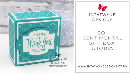 Intatwynedesigns.co.uk - Independent Stampin’ Up! Demonstrator UK - So Sentimental gift box tutorial. All supplies available from my online shop. Contact me if you need help placing an order