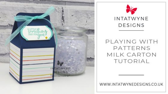 Intatwynedesigns.co.uk - Independent Stampin' Up! UK Demonstrator - Playing With Patterns Milk Carton Box tutorial. All supplies available from my Stampin' Up! Shop. Contact Me for more Information