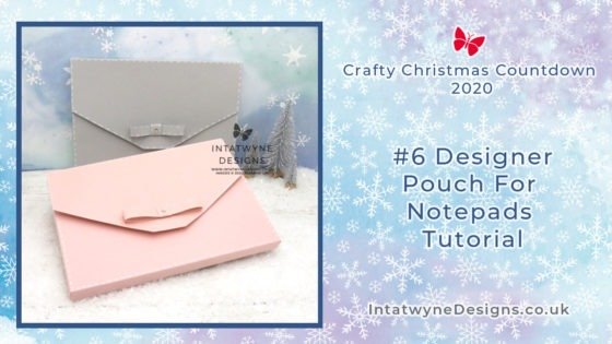 Intatwynedesigns.co.uk - Independent Stampin’ Up! Demonstrator UK - Crafty Christmas Countdown 2020 - #6 Designer Pouch for Notepad Tutorial. All supplies available from my shop. All Measurements available on my website.