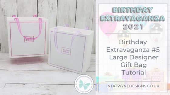 Intatwynedesigns.co.uk - Independent Stampin’ Up! Demonstrator UK - intatwynedesigns.co.uk - Birthday Extravaganza - #5 Large Designer Gift Bag Tutorial. All supplies available from my online shop