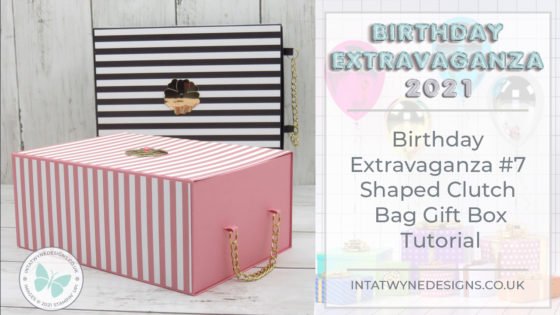 Intatwynedesigns.co.uk - Independent Stampin’ Up! Demonstrator UK - intatwynedesigns.co.uk - Birthday Extravaganza - #7 Shaped Clutch Bag Gift Box Tutorial. All supplies available from my online shop