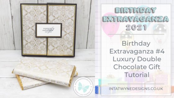 Intatwynedesigns.co.uk - Independent Stampin’ Up! Demonstrator UK - intatwynedesigns.co.uk - Birthday Extravaganza - #4 Luxury Double Chocolate Gift Tutorial. All supplies available from my online shop